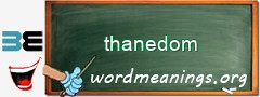 WordMeaning blackboard for thanedom